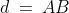 d \:=\:AB